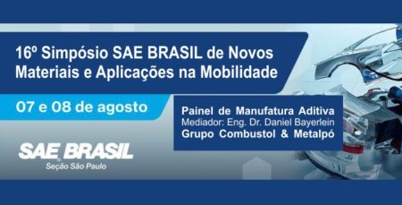 Especialista do Grupo Combustol & Metalpó moderou o Painel Manufatura Aditiva, a convite da SAE Brasil
